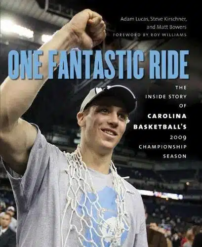 One Fantastic Ride The Inside Story of Carolina Basketball's Championship Season