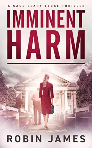 Imminent Harm (Cass Leary Legal Thriller Series Book )