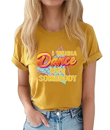 NACRE APPAREL I Wanna Dance with Somebody Shirt 's Pop Music Retro Song Lyrics T Shirt #