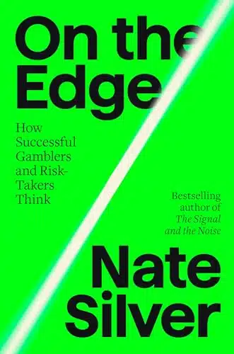 On the Edge How Successful Gamblers and Risk Takers Think