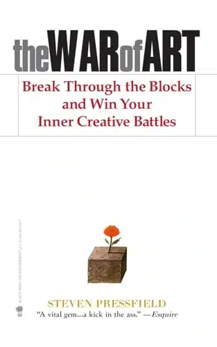 The War of Art Break Through the Blocks and Win Your Inner Creative Battles